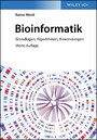 Bioinformatik - Grundlagen, Algorithmen, Anwendungen